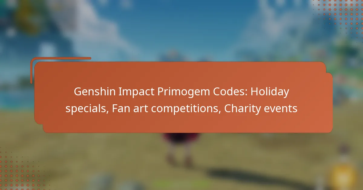 Genshin Impact Primogem Codes: Holiday specials, Fan art competitions, Charity events