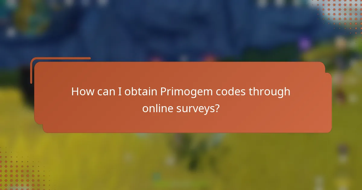 How can I obtain Primogem codes through online surveys?