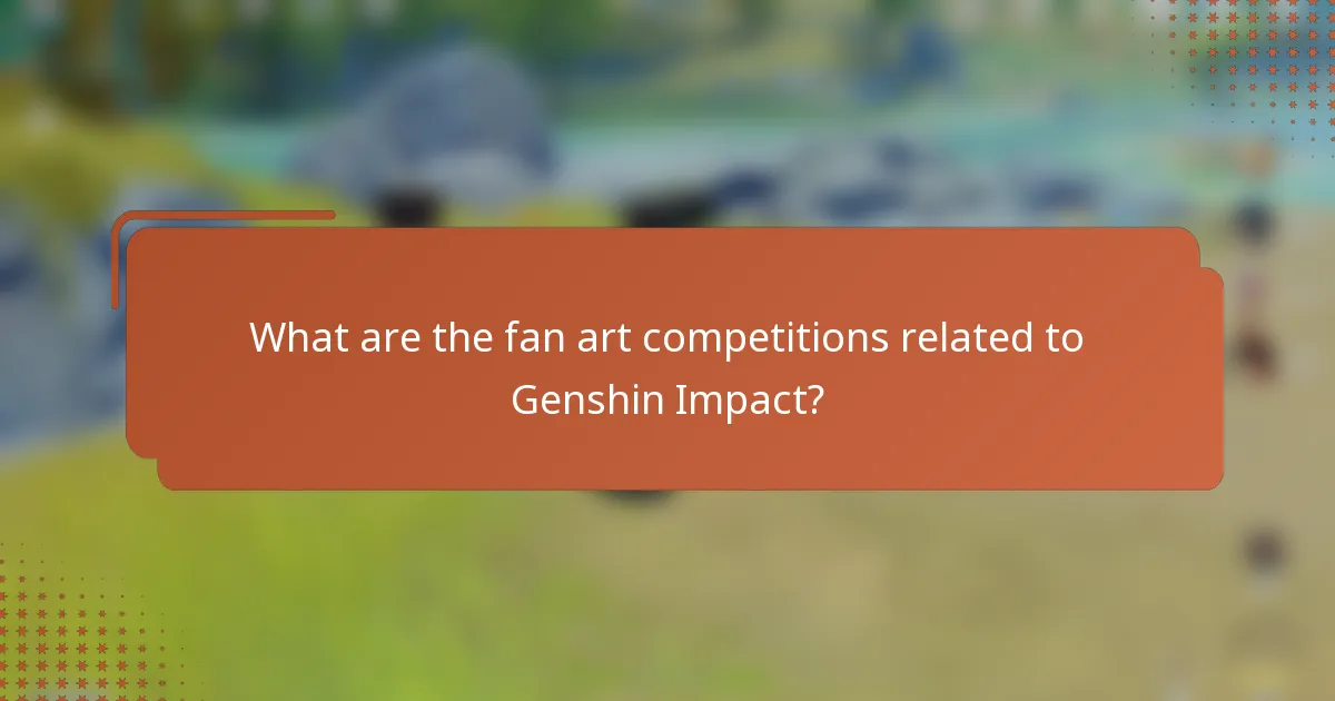 What are the fan art competitions related to Genshin Impact?