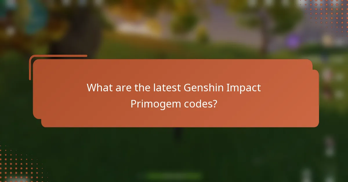 What are the latest Genshin Impact Primogem codes?