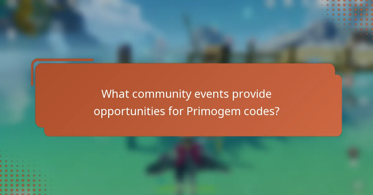 What community events provide opportunities for Primogem codes?