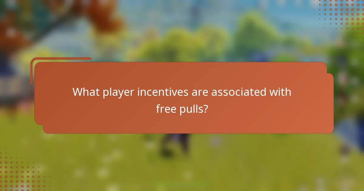 What player incentives are associated with free pulls?