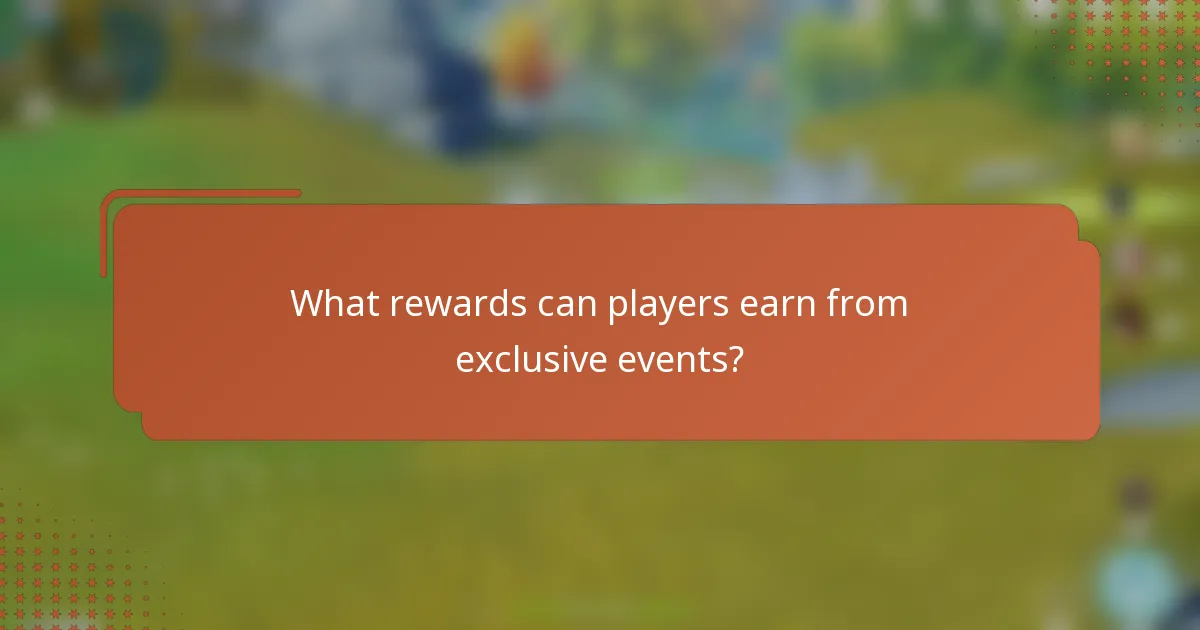 What rewards can players earn from exclusive events?