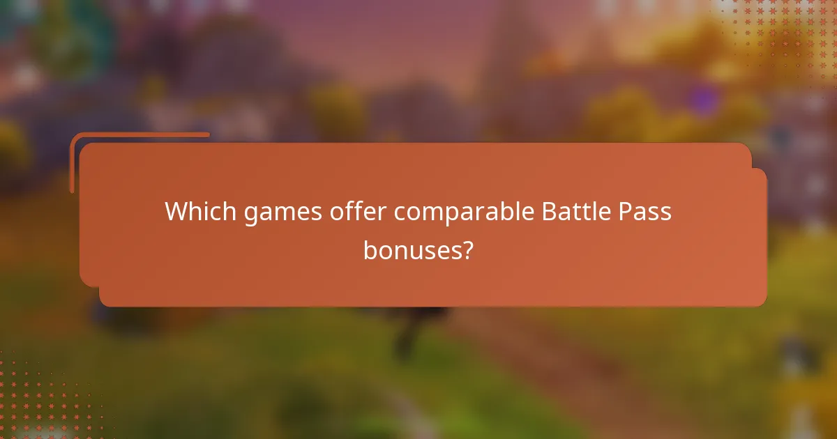 Which games offer comparable Battle Pass bonuses?