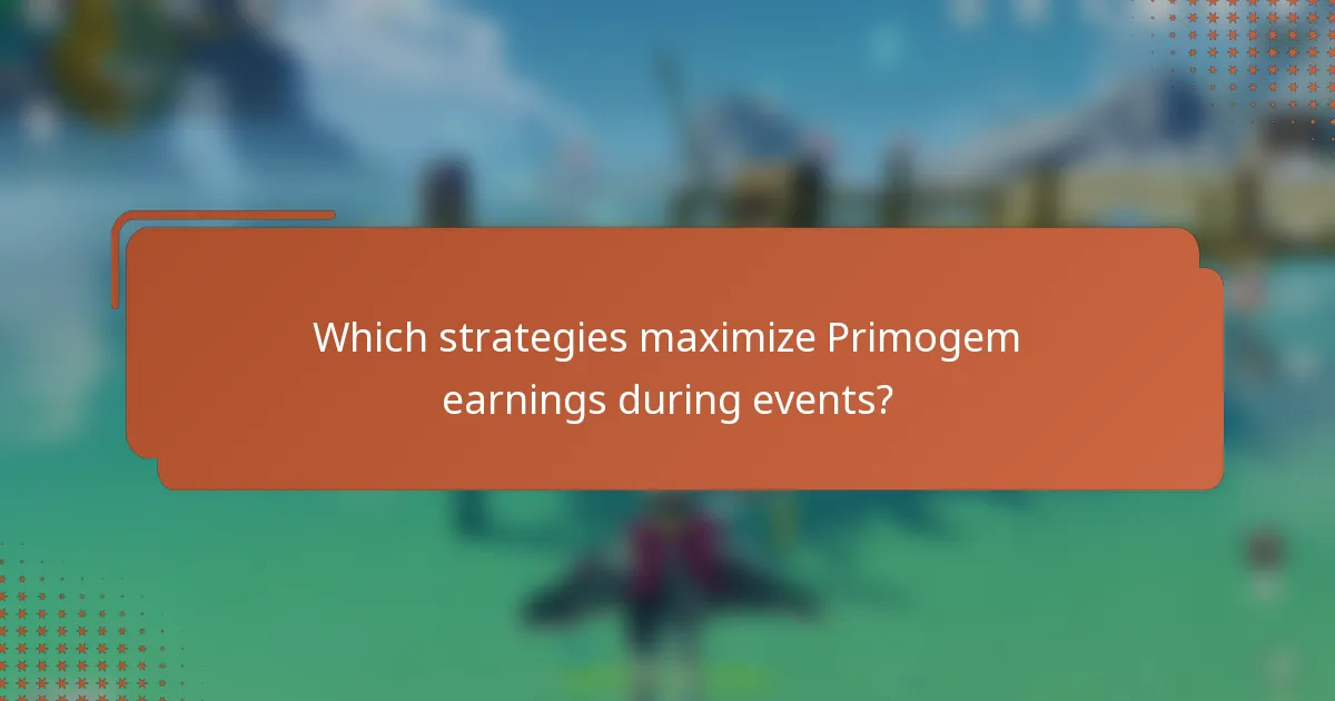 Which strategies maximize Primogem earnings during events?